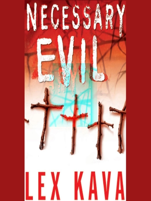 Title details for A Necessary Evil by Alex Kava - Available